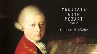 Meditate with Mozart  432Hz Classical Music  Vol 2 [upl. by Hildick]