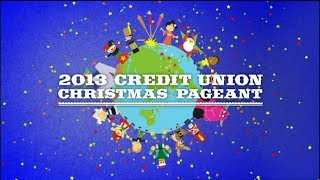 2013 Credit Union Christmas Pageant [upl. by Freeman]