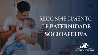 Reconhecimento de Paternidade Socioafetiva [upl. by Hannad]