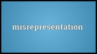 Misrepresentation Meaning [upl. by Seema]