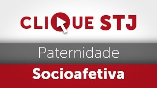 Clique STJ  Paternidade Socioafetiva 05102018 [upl. by Ikeda]