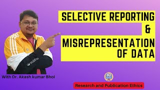 Selective Reporting amp Misrepresentation of Data  eSupport for Research  2022  Dr Akash Bhoi [upl. by Tenej606]